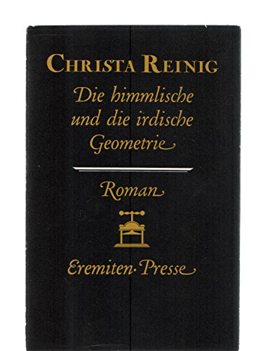 Die himmlische und die irdische Geometrie. Roman. Mit Linolschnitten von Karl Cohnen. - Reinig, Christa.