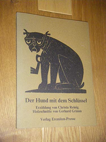 Beispielbild fr Der Hund mit dem Schlssel. Erzhlung von Christa Reinig. Holzschnitte von Gerhard Grimm zum Verkauf von Hbner Einzelunternehmen