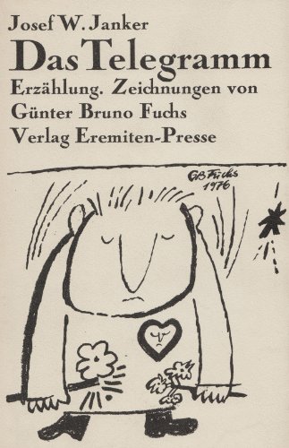 Das Telegramm : Erzählung. Zeichnungen von Günter Bruno Fuchs. - Janker, Josef W.