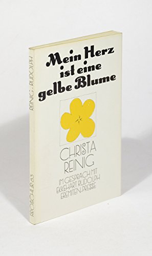 9783873651227: Mein Herz ist eine gelbe Blume: Christa Reinig im Gesprch mit Ekkehart Rudolph (Broschur)