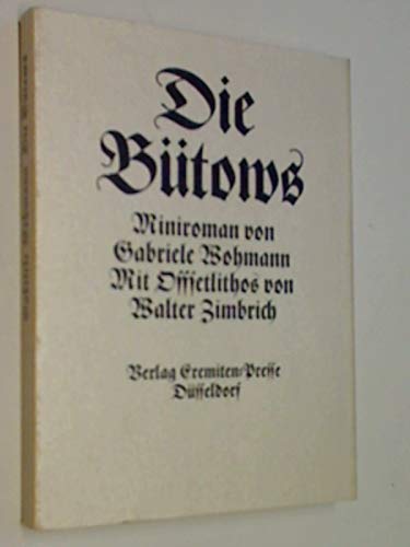 Beispielbild für Die Bütows. Miniroman. Mit Offsetlithos von Walter Zimbrich zum Verkauf von Hylaila - Online-Antiquariat