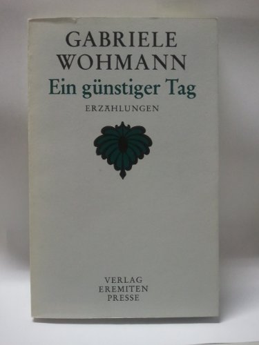 Ein günstiger Tag. Erzählungen. Broschur 108. - Wohmann, Gabriele