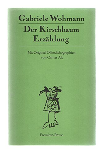 Der Kirschbaum : Erzählung. Gabriele Wohmann. Mit Orig.-Offsetlithogr. von Otmar Alt, Broschur ; 130 - Wohmann, Gabriele und Otmar [Ill.] Alt
