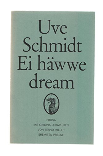 Ei häwwe dream. Prosa - numeriert und signiert von Schmidt und Miller