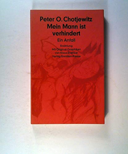 Mein Mann ist verhindert. Ein Anfall - numeriert und signiert - Chotjewitz, Peter O.