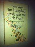 9783873652163: Im Dampfbad greift nach mir ein Engel (Biographie der Bestürzung / Detlev Meyer) (German Edition)