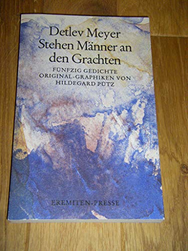 Stehen Männer an den Grachten : fünfzig Gedichte. Orig.-Graphiken von Hildegard Pütz, Broschur ; 160