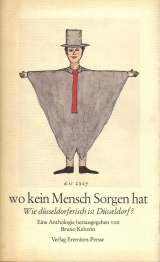 wo kein Mensch Sorgen hat - Wie düsseldorferisch ist Düsseldorf? Eine Anthologie herausgegeben vo...