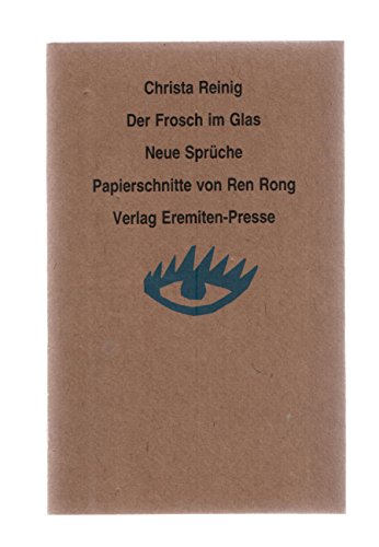 Beispielbild fr Der Frosch im Glas. Neue Sprche. Papierschnitte von Ren Rong. zum Verkauf von Antiquariat Christoph Wilde