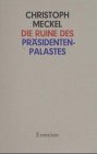 Die Ruine des PraÌˆsidentenpalastes: Studie (Broschur) (German Edition) (9783873653214) by Meckel, Christoph