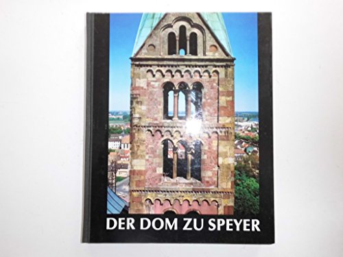 Beispielbild fr Der Dom zu Speyer;: Geschichte, Beschreibung [von] Philipp Weindel (German Edition) zum Verkauf von Wonder Book