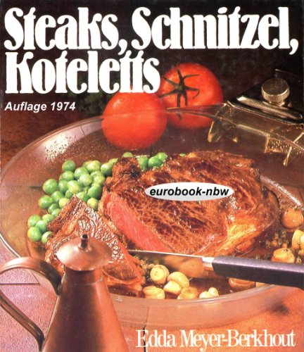Steaks, Schnitzel, Koteletts (German Edition) (9783873844278) by Edda Meyer-Berkhout