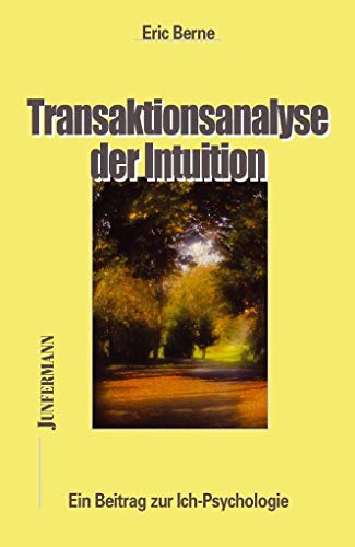 9783873870031: Transaktionsanalyse der Intuition: Ein Beitrag zur Ich-Psychologie