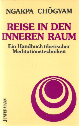 Beispielbild fr Reise in den inneren Raum. Ein Handbuch tibetischer Meditationstechniken zum Verkauf von medimops