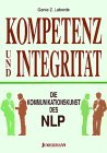 Stock image for Kompetenz Und Integrita t: Die Kommunikationskunst Des Nlp for sale by ThriftBooks-Atlanta