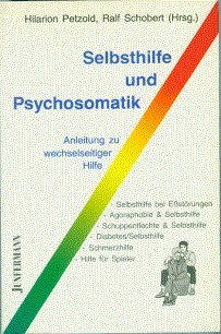 Beispielbild fr Selbsthilfe und Psychosomatik. Anleitung zu wechselseitiger Hilfe. zum Verkauf von Antiquariat & Verlag Jenior