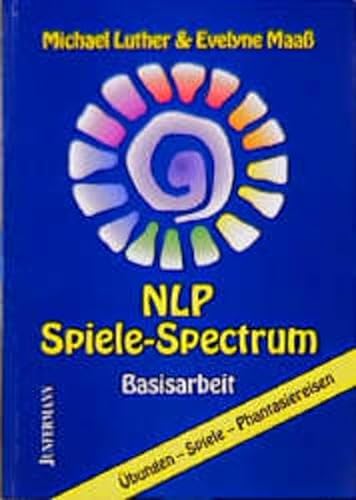 9783873870550: NLP Spiele-Spectrum: Basisarbeit. 310 bungen, Spiele, Phantasiereisen