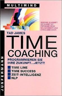 Beispielbild fr Time Coaching. Programmieren Sie Ihre Zukunft . jetzt! zum Verkauf von Antiquariat Bcherkeller