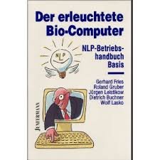 Beispielbild fr Der erleuchtete Bio - Computer. NLP- Betriebshandbuch Basis zum Verkauf von medimops