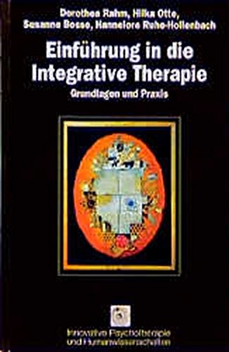 9783873870833: Einfhrung in die Integrative Therapie: Grundlagen und Praxis