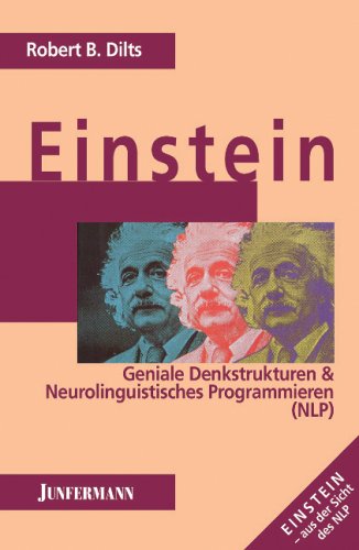 Einstein Geniale Denkstrukturen & Neurolinguistisches Programmieren - Dilts, Robert B, Theo Kierdorf und Hildegard Höhr