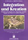 Integration und Kreation. Modelle und Konzepte der Integrativen Therapie, Agogik und Arbeit mit k...