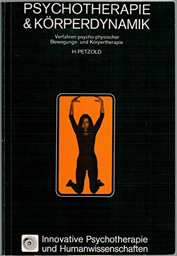 Beispielbild fr Psychotherapie und Krperdynamik. Verfahren psycho-physischer Bewegungs- und Krpertherapie zum Verkauf von medimops