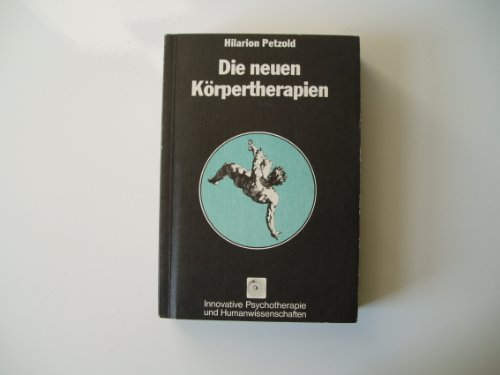 Beispielbild fr Die neuen Krpertherapien. 6.Auflage. Innovative Psychotherapie und Humanwissenschaften. Band 3. zum Verkauf von Versandantiquariat Aigner