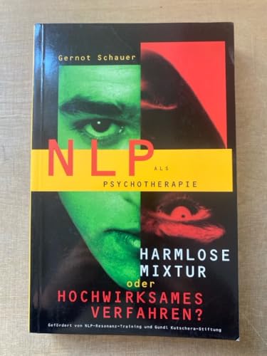 Beispielbild f�r NLP als Psychotherapie: Harmlose Mixtur oder hochwirksames Verfahren? Harmlose Mixtur oder hochwirksames Verfahren? zum Verkauf von butzle