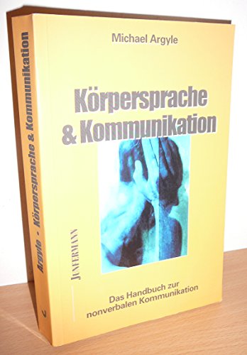 Körpersprache und Kommunikation: Das Handbuch zur nonverbalen Kommunikation - Argyle, Michael