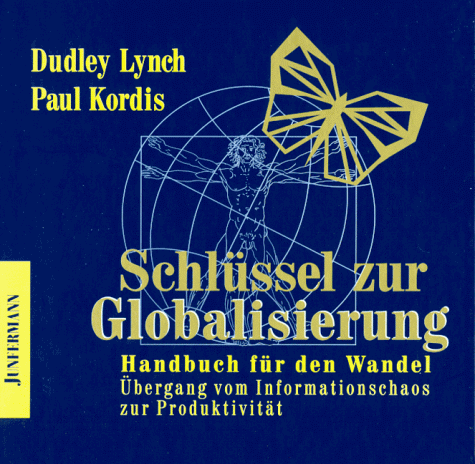 Beispielbild fr Schlssel zur Globalisierung. Handbuch fr den Wandel. bergang vom Informationschaos zur Produktivitt zum Verkauf von medimops