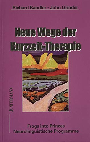 Stock image for Neue Wege der Kurzzeit-Therapie - Neurolinguistische Programme. for sale by Antiquariat Leon Rterbories