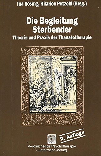 9783873872158: Die Begleitung Sterbender - Theorie und Praxis der Thanatotherapie