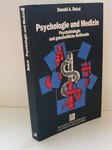 Imagen de archivo de Psychologie und Medizin. Psychobiologie und ganzheitliche Heilkunde Reihe: Innovative Psychotherapie und Humanwissenschaften. Band 31., a la venta por Versandantiquariat Harald Gross