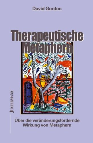 Imagen de archivo de Therapeutische Metaphern. David Gordon. [bers. aus d. Amerikan.: Reinhold Neef] / Innovative Psychotherapie und Humanwissenschaften ; Bd. 29 a la venta por Wanda Schwrer