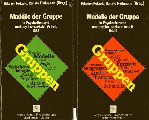Modelle der Gruppe in Psychotherapie und psycho-sozialer Arbeit: 2 Bde. - Hilarion Petzold