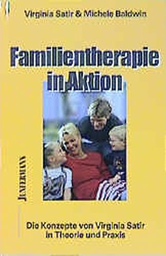 9783873872745: Familientherapie in Aktion: Die Konzepte von Virginia Satir in Theorie und Praxis