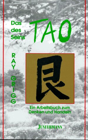 Imagen de archivo de Das Tao des Seins. Ein Arbeitsbuch zum Denken und Handeln a la venta por medimops