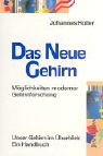 Imagen de archivo de Das neue Gehirn: Mglichkeiten moderner Gehirnforschung. Unser Gehirn im berblick. Ein Handbuch a la venta por medimops