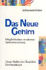 Stock image for Das neue Gehirn: Mglichkeiten moderner Gehirnforschung. Unser Gehirn im berblick. Ein Handbuch for sale by medimops