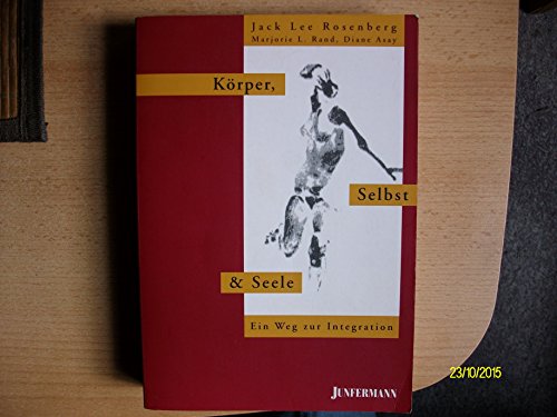 Stock image for Krper, Selbst & Seele. Ein Weg zur Integration for sale by medimops