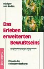 Stock image for Das Erleben erweiterten Bewutseins. Rituale der Selbstentdeckung for sale by medimops