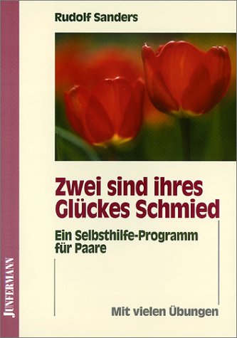 Stock image for Zwei sind ihres Glckes Schmied. Ein Selbsthilfe-Programm fr Paare for sale by medimops