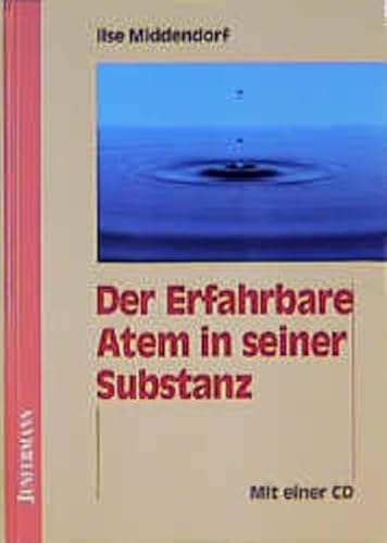 Beispielbild fr Der Erfahrbare Atem in seiner Substanz: Mit einer CD Middendorf, Ilse zum Verkauf von Volker Ziesing