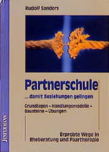 Stock image for Partnerschule. damit Beziehungen gelingen. Grundlagen - Handlungsmodelle - Bausteine - bungen. Erprobte Wege in Eheberatung und Paartherapie for sale by medimops