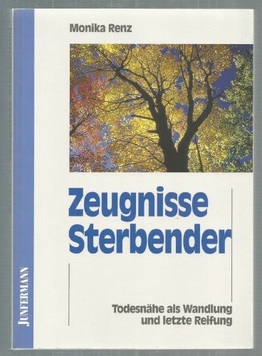 Stock image for Zeugnisse Sterbender. Todesnhe als Wandlung und letzte Reifung for sale by medimops