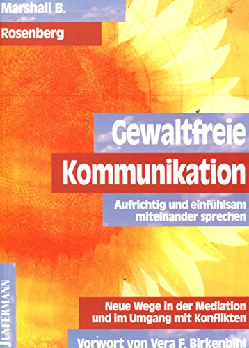 Beispielbild fr Gewaltfreie Kommunikation eine Sprache des Lebens ; gestalten Sie Ihr Leben, Ihre Beziehungen und Ihre Welt in bereinstimmung mit Ihren Werten zum Verkauf von Oberle