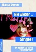 Stock image for Nie wieder Single: So finde ich meinen Traumpartner for sale by medimops