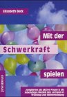 Stock image for Mit der Schwerkraft spielen for sale by medimops