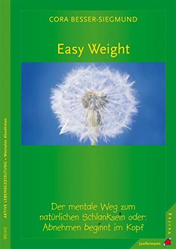 Beispielbild fr Easy Weight: Der mentale Weg zum natrlichen Schlanksein. Abnehmen beginnt im Kopf zum Verkauf von medimops
